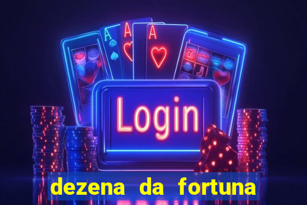 dezena da fortuna como funciona